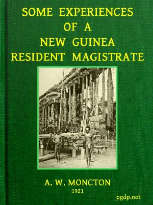 [Gutenberg 58500] • Some Experiences of a New Guinea Resident Magistrate